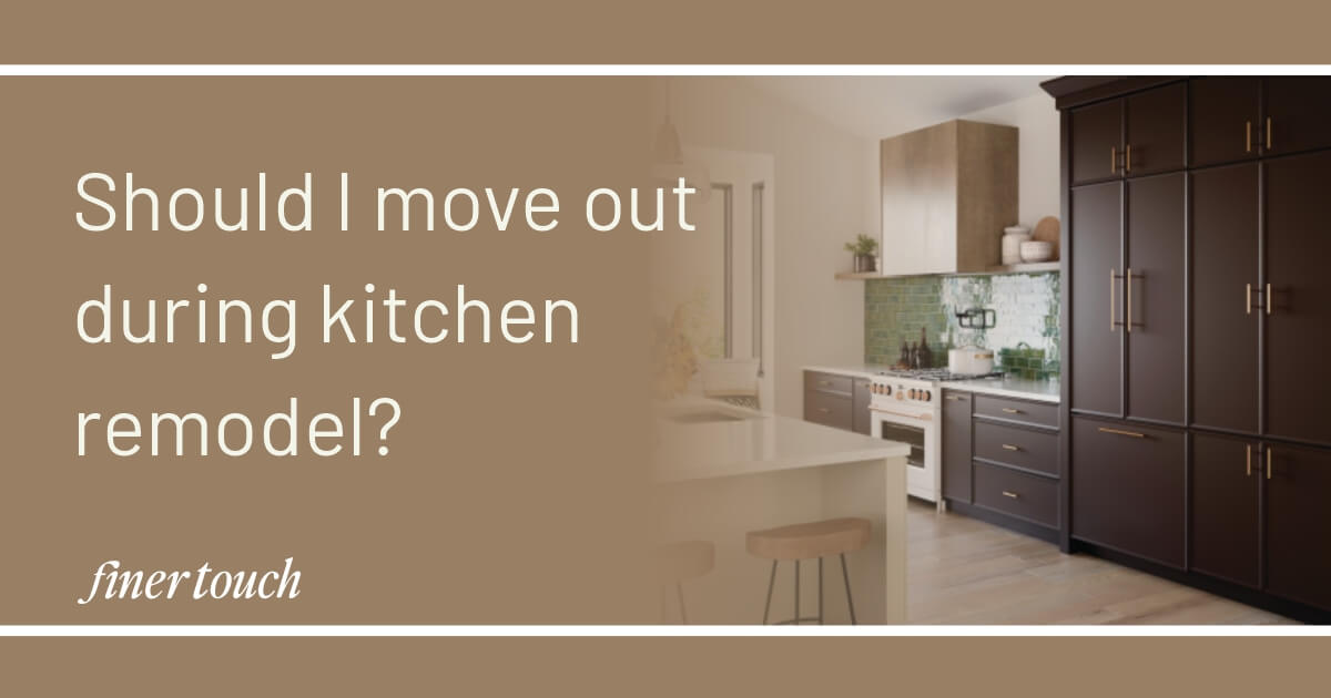 Should I move out during kitchen remodel?